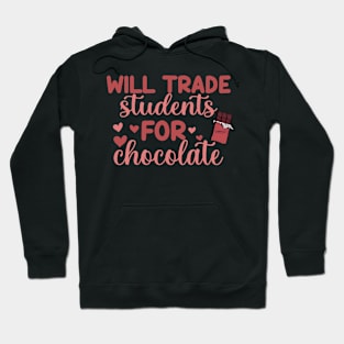 Funny Will Trade Students for Chocolate Teachers Valentines Hoodie